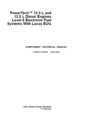 John Deere PowerTech 10.5L, 12.5L Diesel Engines Level 6 Lucas Electronic Fuel Systems Repair Manual