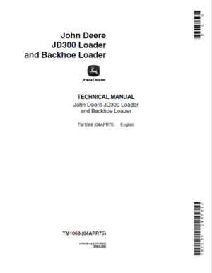 John Deere 300 Loader and Backhoe Loader Repair Technical Manual