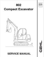Gehl GE 802 Crawler Excavator Repair Service Manual