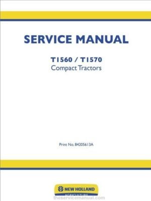 New Holland T1560 T1570 Compact Tractor Service Manual