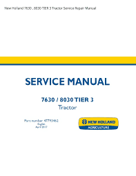 New Holland 7630 8030 Tier 3 Tractor Service Manual