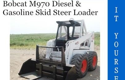 Bobcat Skid Steer Loader M 970 Diesel and Gasoline Service